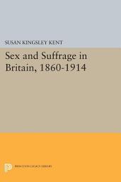 Icon image Sex and Suffrage in Britain, 1860-1914