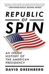 Icon image Republic of Spin: An Inside History of the American Presidency