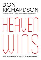 Icon image Heaven Wins: Heaven, Hell and the Hope of Every Person