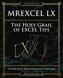 Icon image MrExcel LX The Holy Grail of Excel Tips: Covers Excel Backwards and Forwards