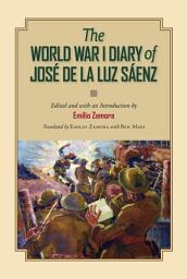 Icon image The World War I Diary of José de la Luz Sáenz