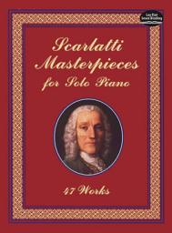 Icon image Scarlatti Masterpieces for Solo Piano: 47 Works