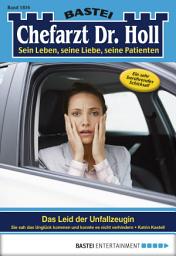 Icon image Chefarzt Dr. Holl 1816: Das Leid der Unfallzeugin