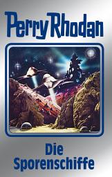 Icon image Perry Rhodan 114: Die Sporenschiffe (Silberband): 9. Band des Zyklus "Die kosmischen Burgen"