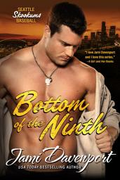 Icon image Bottom of the Ninth: A Second Chance Baseball Romance