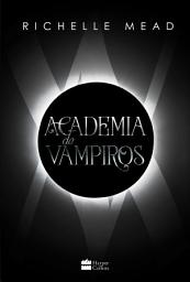 Icon image Academia de vampiros (Livro 1) – Com capítulos extras inéditos