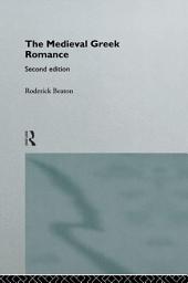 Icon image The Medieval Greek Romance: Edition 2