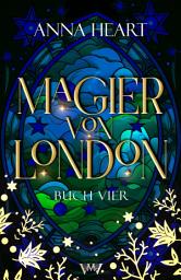 Icon image Magier von London - Buch vier: Spicy Romantasy im magischen London