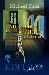 Icon image The Mirror in the Mirror: A Labyrinth