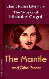 Icon image The Mantle and Other Stories: Russian Literature