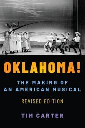 Icon image Oklahoma!: The Making of an American Musical, Revised and Expanded Edition, Edition 2