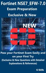 Icon image Fortinet NSE7_EFW-7.0 Exam Preparation - NEW: Pass your Fortinet Exam Easily and on your First Try (Exclusive & New Questions with Detailed Explanations & References)
