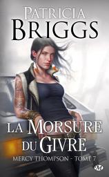 Icon image Mercy Thompson, T7 : La Morsure du givre