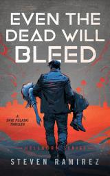 Icon image Even The Dead Will Bleed: A Dave Pulaski Thriller