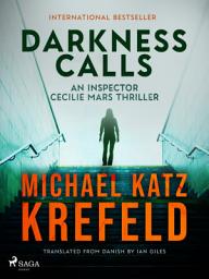 Icon image Darkness Calls: An Inspector Cecilie Mars Thriller: Volume 1