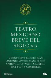 Icon image Teatro mexicano breve del siglo XIX