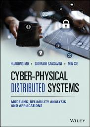 Icon image Cyber-Physical Distributed Systems: Modeling, Reliability Analysis and Applications