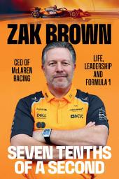Icon image Seven Tenths of a Second: Life, Leadership and Formula 1