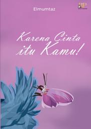 Icon image Karena Cinta itu Kamu: Batik Publisher