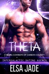 Icon image Theta: Intergalactic Dating Agency: Cyborg Cowboys of Carbon County #4
