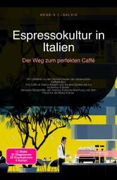 Icon image Espressokultur in Italien: Der Weg zum perfekten Caffè