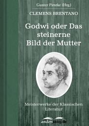 Icon image Godwi oder Das steinerne Bild der Mutter: Meisterwerke der Klassischen Literatur