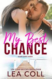 Icon image My Best Chance: A Brother's Best Friend Single Dad Romance