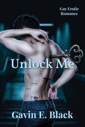 Icon image Unlock Me: Gay Erotic Romance