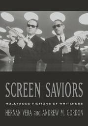 Icon image Screen Saviors: Hollywood Fictions of Whiteness