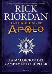 Icon image Las pruebas de Apolo - La maldición del Campamento Júpiter