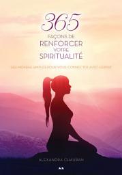 Icon image 365 façons de renforcer votre spiritualité: Des moyens simples pour vous connecter avec l’Esprit