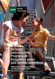 Icon image UN HOGAR PARA CADA NIÑO. PROGRAMA DE FORMACIÓN Y APOYO PARA FAMILIAS ACOGEDORAS