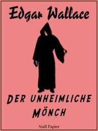 Icon image Der unheimliche Mönch: Kriminalroman