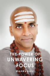 Icon image The Power of Unwavering Focus