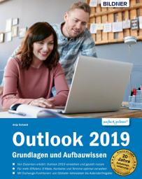 Icon image Outlook 2019 Grundlagen und Aufbauwissen: inklusive Exchange-Server Funktionen für die Nutzung im Unternehmen!