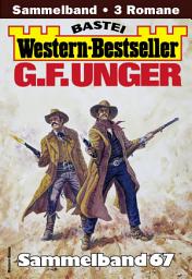 Icon image G. F. Unger Western-Bestseller Sammelband 67: 3 Western in einem Band