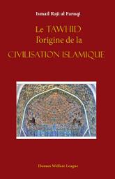 Icon image Al-Tawhid The Essence of Islamic Civilization (French Language)
