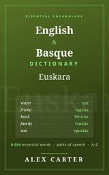 Icon image English–Basque Dictionary: 6,064 Essential Everyday Words with Parts of Speech