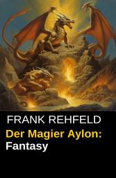 Icon image Der Magier Aylon: Fantasy: Die Legende von Arcana 3