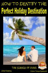 Icon image How to Identify the Perfect Holiday Destination