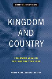 Icon image Kingdom and Country: Following Jesus in the Land that You Love