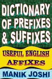 Icon image Dictionary of Prefixes and Suffixes: Useful English Affixes