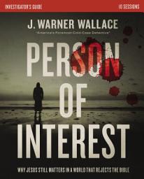 Icon image Person of Interest Investigator's Guide: Why Jesus Still Matters in a World that Rejects the Bible