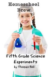 Icon image Fifth Grade Science Experiments