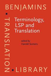 Icon image Terminology, LSP and Translation: Studies in language engineering in honour of Juan C. Sager