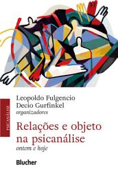 Icon image Relações e objeto na psicanálise: ontem e hoje