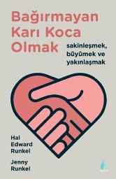 Icon image Bağırmayan Karı Koca Olmak: Sakinleşmek, Büyümek ve Yakınlaşmak
