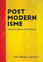 Icon image Postmodernisme: Sebuah Pemikiran Filsuf Abad 20
