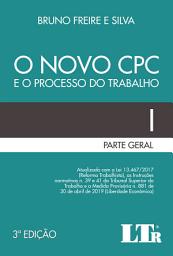 Icon image O Novo CPC e o Processo do Trabalho: Parte Geral I