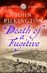 Icon image Death of a Fugitive: Discover a gripping Tudor mystery of crime, deceit and danger for 2026